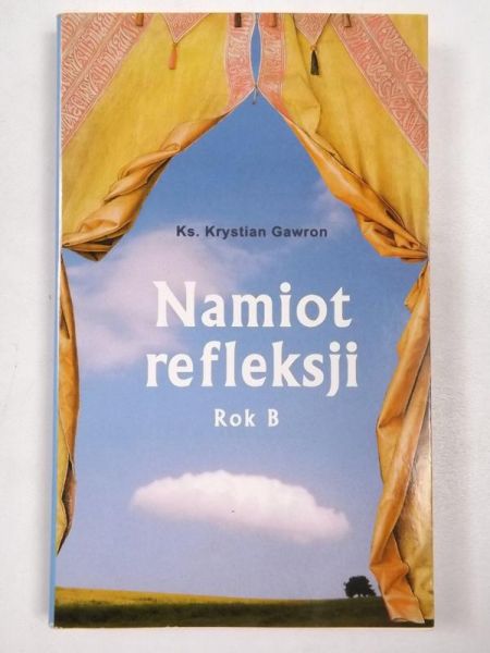 Namiot refleksji. Rok B