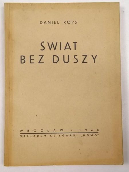 Rops Daniel - Świat bez duszy, 1948 r.