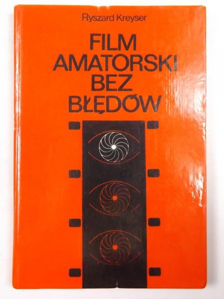 Kreyser Ryszard - Film amatorski bez błędów