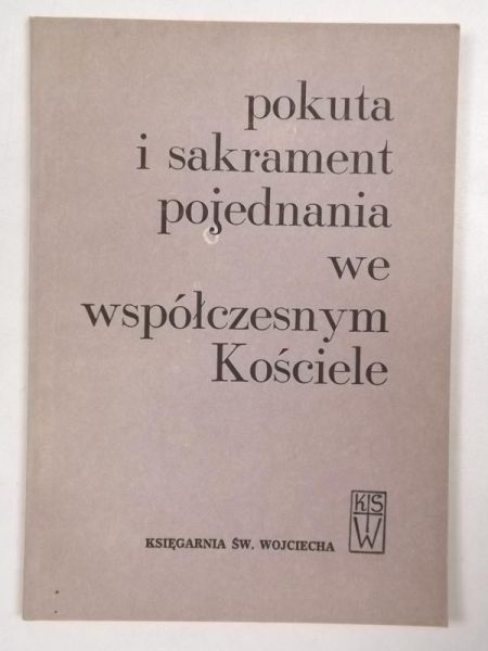 Pokuta i sakrament pojednania we współczesnym Kościele