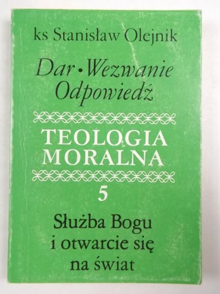 Teologia moralna 5: Służba Bogu i otwarcie się na świat