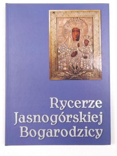 Rycerze Jasnogórskiej Bogarodzicy