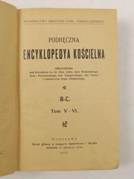 Gall Stanisław (opr.) - Podręczna Encyklopedya Kościelna, Tom V-VI. B-C, 1905 r.