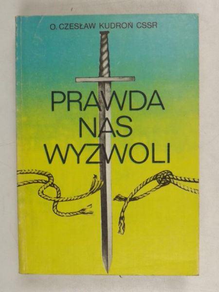 Kudroń Czesław - Prawda nas wyzwoli