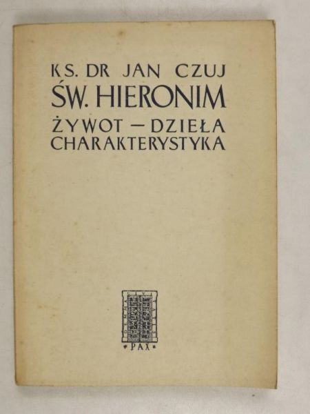 Św. Hieronim : żywot, dzieła, charakterystyka