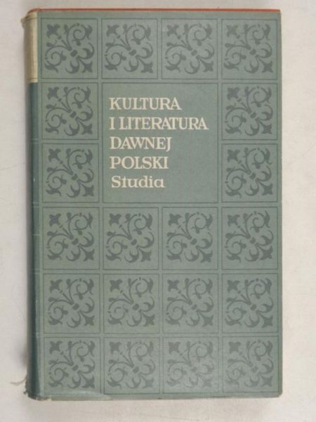 Kultura i literatura dawnej Polski. Studia
