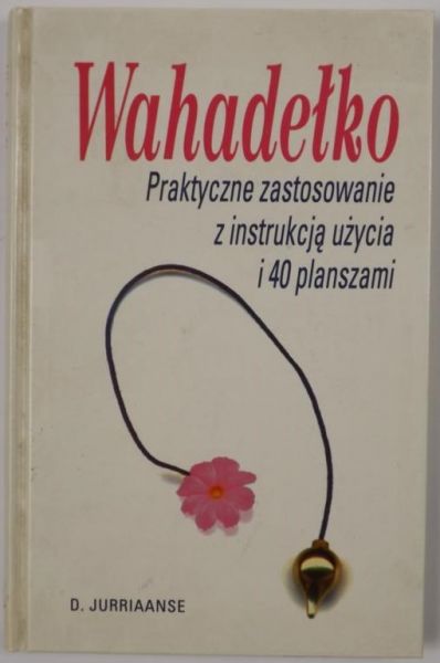 Wahadełko. Praktycznie zastosowanie z instrukcja użycia i 40 planszami.