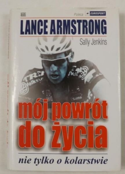 Lance Armstrong mój powrót do życia