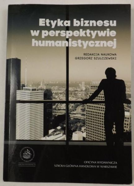 Etyka biznesu w perspektywie humanistycznej