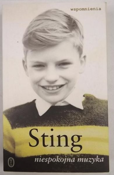 Sting - niespokojna muzyka. Wspomnienia