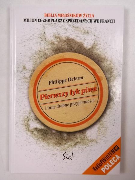 Pierwszy łyk piwa i inne drobne przyjemności