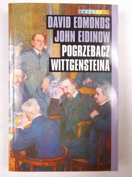 Edmonds David,   - Pogrzebacz Wittgensteina