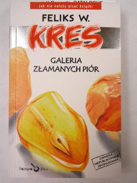 Kres Feliks W. - Galeria złamanych piór; unikat