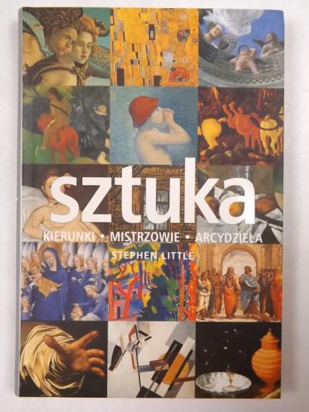 Sztuka. Kierunki, mistrzowie , arcydzieła