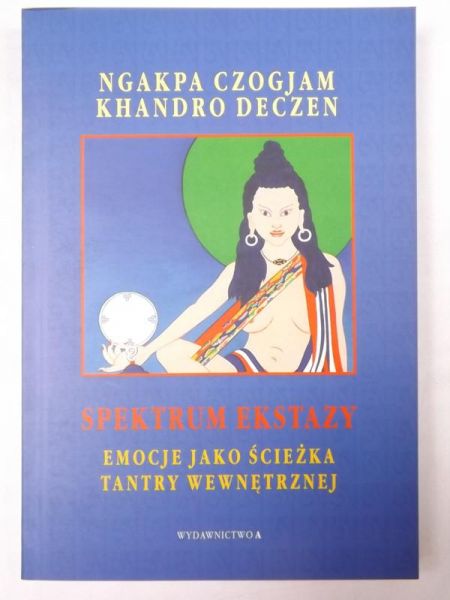 Czogjam Ngakpa,   - Spektrum ekstazy; tantra, buddyzm