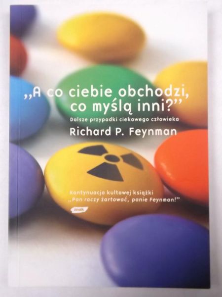 "A co ciebie obchodzi, co myślą inni?" : dalsze przypadki ciekawego człowieka