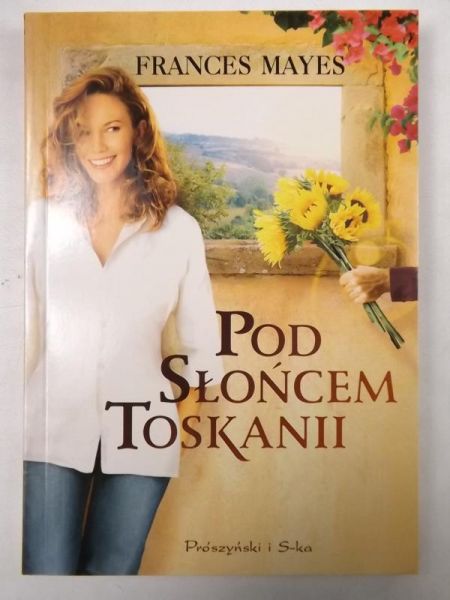 Mayes Frances - Pod Słońcem Toskanii