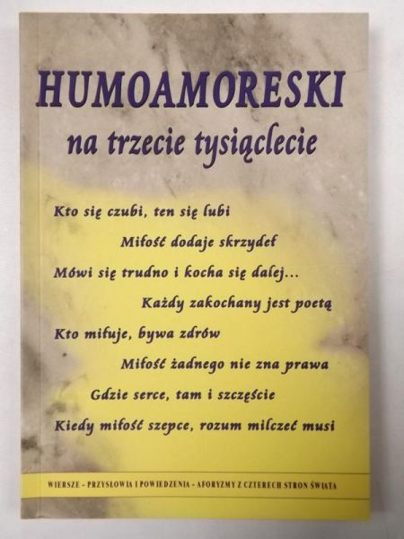 Humoamoreski na trzecie tysiąclecie
