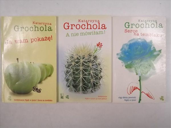 Grochola Katarzyna - Serce na temblaku / Ja wam pokażę! / A nie mówiłam!