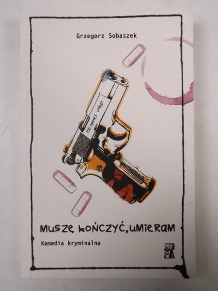 Sobaszek Grzegorz - Muszę kończyć umieram