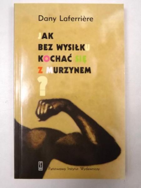 Laferriere Dany - Jak bez wysiłku kochać się z murzynem