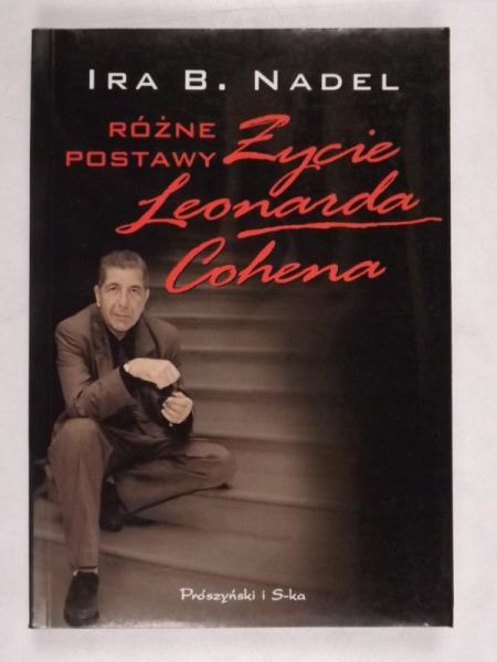Nadel Ira B. - Różne postawy. Życie Leonarda Cohena