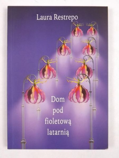 Restrepo Laura - Dom pod fioletową latarnią