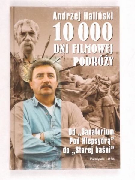 Haliński Andrzej - 10 000 dni filmowej podróży