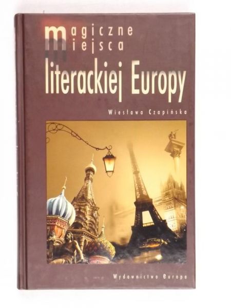   - Magiczne miejsca literackiej Europy