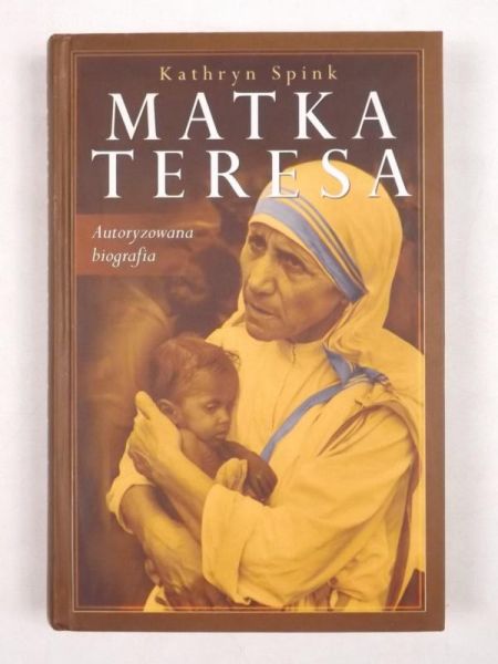 Matka Teresa. Autoryzowana biografia