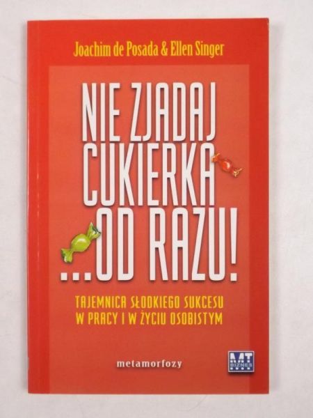 Posada Joachim,   - Nie zjadaj cukierka od razu!