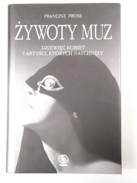 Żywoty muz. Dziewięć kobiet i artyści, których natchnęły