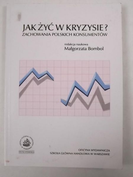 Jak żyć w kryzysie. Zachowania polskich konsumentów