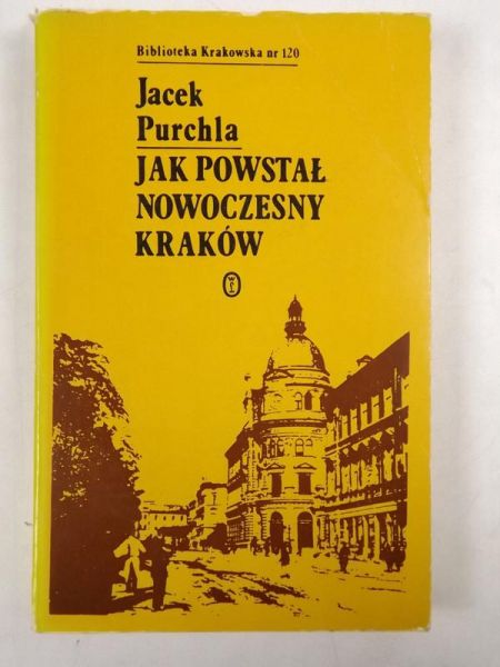 Jak powstał nowoczesny Kraków