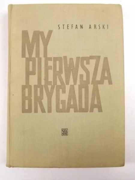 Arski Stefan - My, pierwsza brygada
