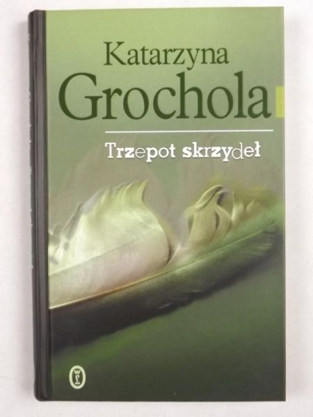 Grochola Katarzyna - Trzepot skrzydeł