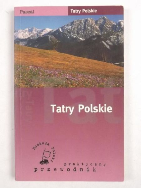 Tatry Polskie. Praktyczny przewodnik. Pascal