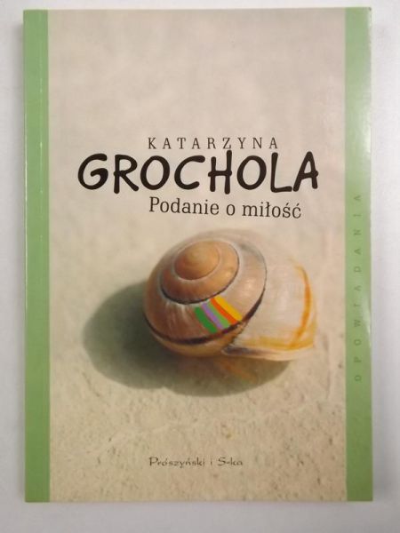 Grochola Katarzyna - Podanie o miłość