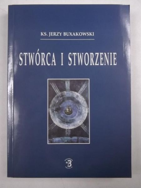 Buxakowski Jerzy - Stwórca i stworzenie