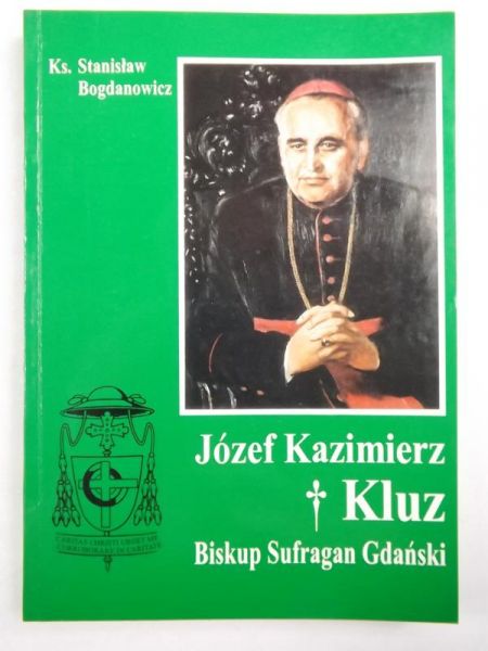 Józef Kazimierz Kluz Biskup Sufragan Gdański