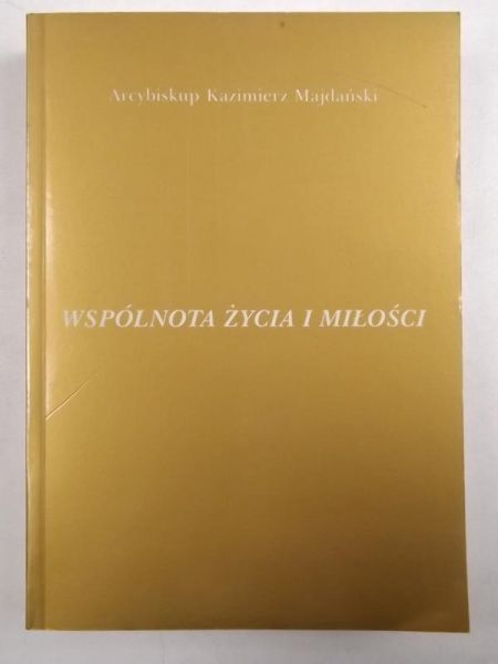 Majdański Kazimierz (red.) - Wspólnota życia i miłości