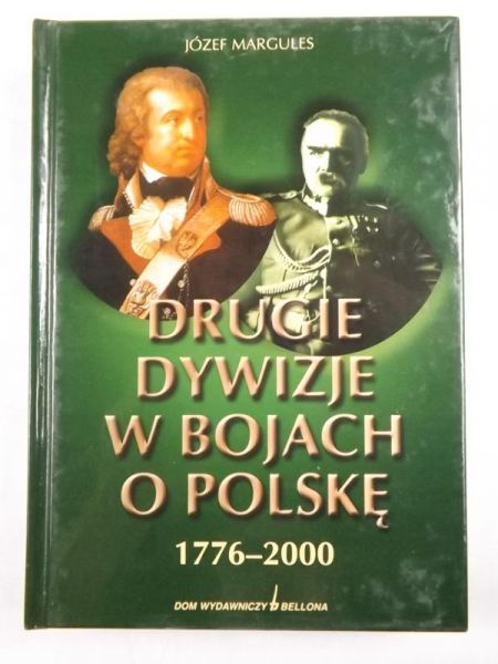 Margules Józef - Drugie dywizje w bojach o Polskę 1776-2000