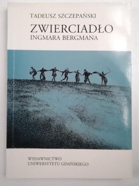 Szczepański Tadeusz - Zwierciadło Ingmara Bergmana