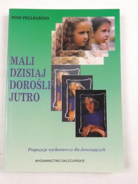 Mali dzisiaj dorośli jutro