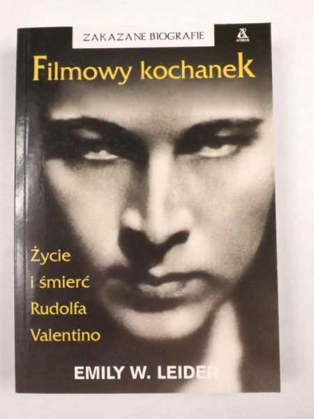Filmowy kochanek. Życie i Śmierć Rudolfa Valentino
