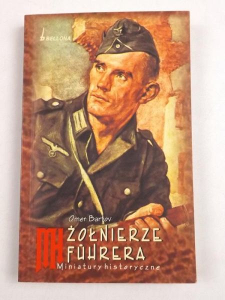 Bartov Omer - Żołnierze Fuhrera