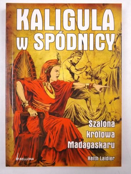 Laidler Keith - Kaligula w spódnicy. Szalona królowa Madagaskaru
