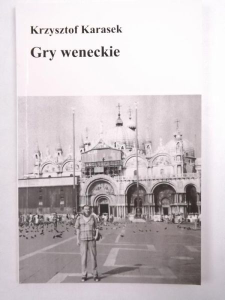 Karasek Krzysztof - Gry weneckie