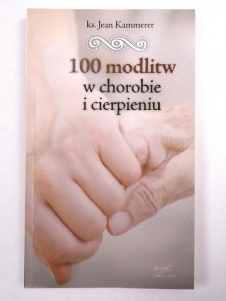 100 modlitw w chorobie i cierpieniu