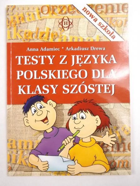 Adamiec Anna - Testy z języka polskiego dla klasy szóstej